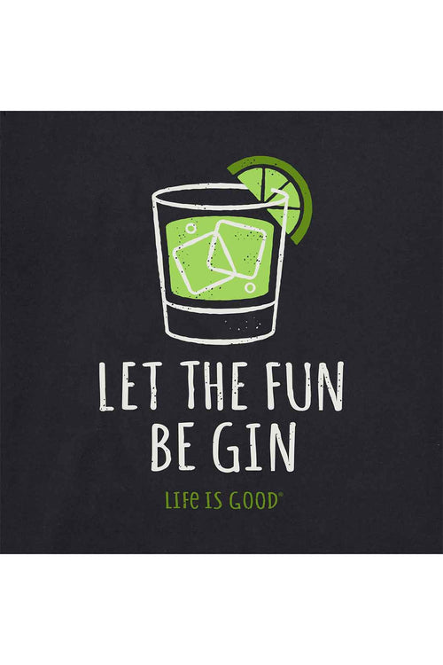 Life is Good Black Let The Fun be Gin Tee back