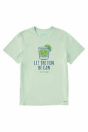 Life is Good Let The Fun Be Gin T Shirt
