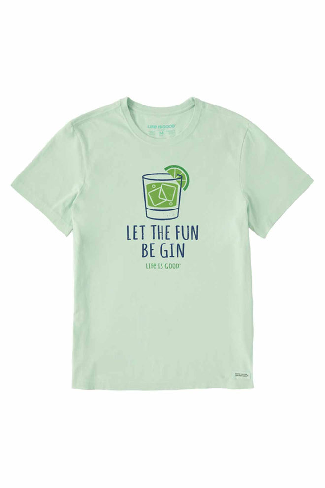 Life is Good Let The Fun Be Gin T Shirt